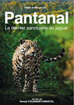 PANTANAL, le dernier sanctuaire du jaguar
