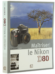 Ma�triser le Nikon D80